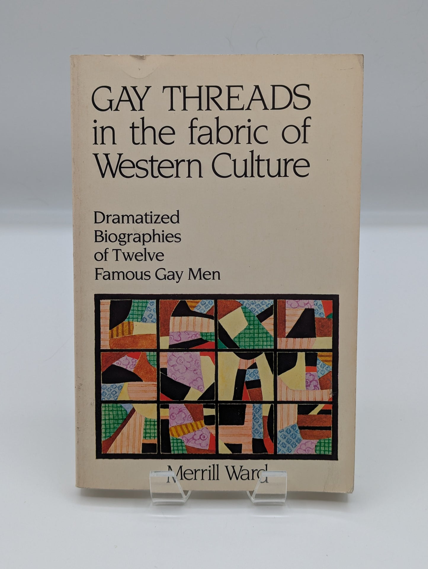Gay Threads in the Fabric of Western Culture : Dramatized Biographies of Twelve Famous Gay Men