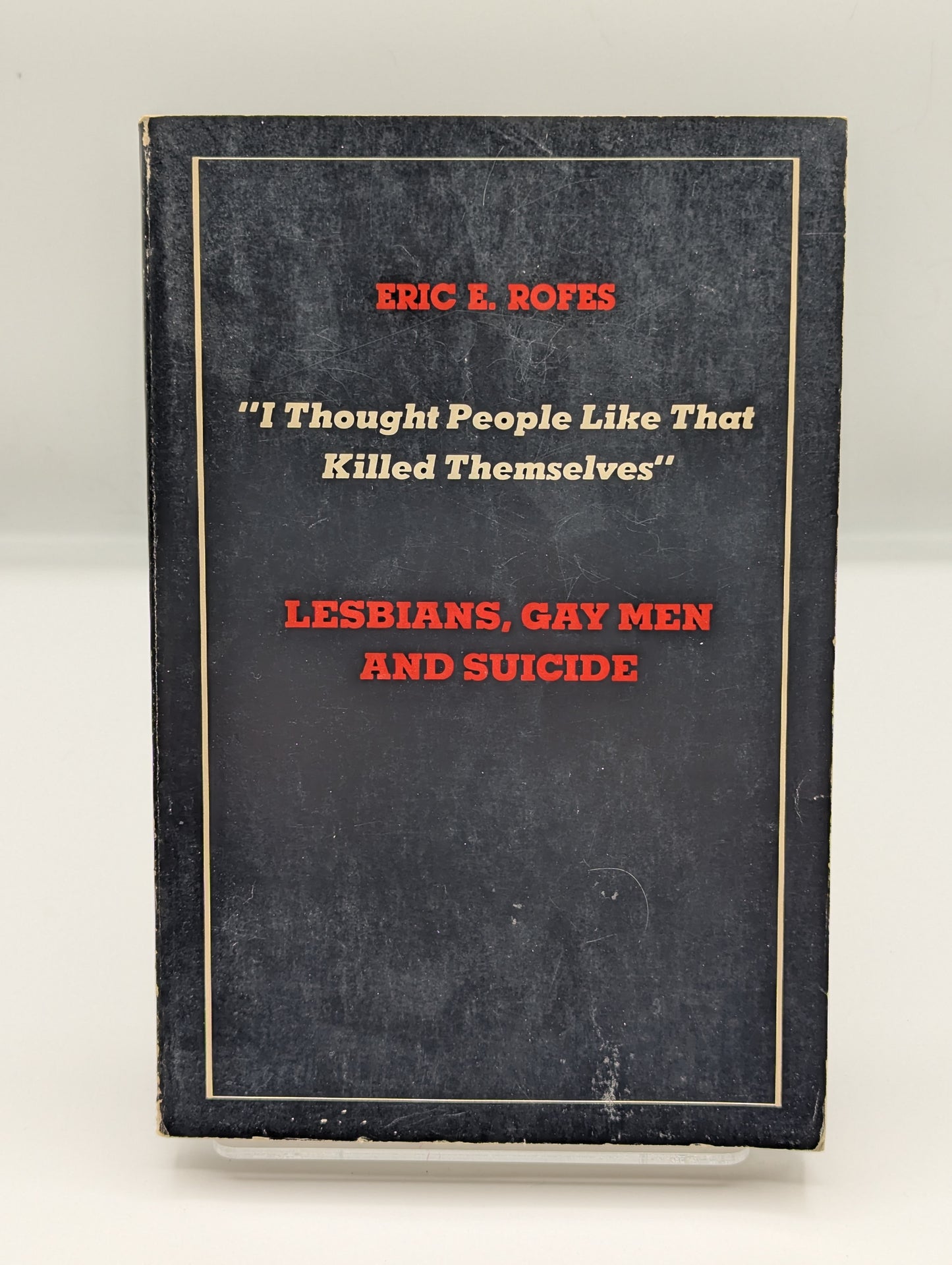 "I Thought People Like That Killed Themselves" : Lesbians, Gay Men and Suicide