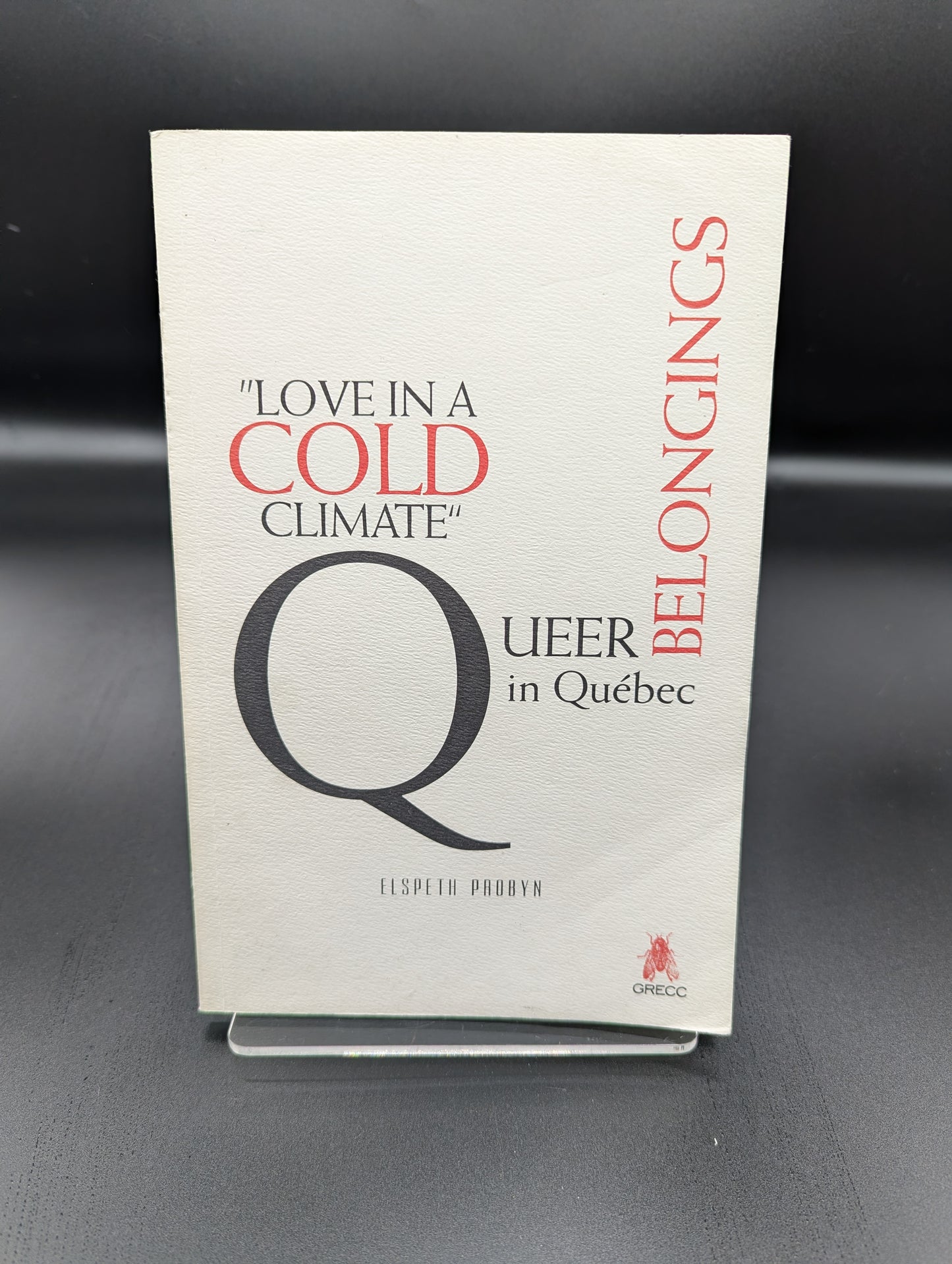 "Love in a Cold Climate" : Queer Belongings in Quebec