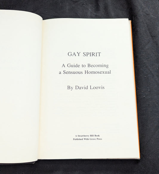 Gay Spirit: A Guide to Becoming a Sensuous Homosexual