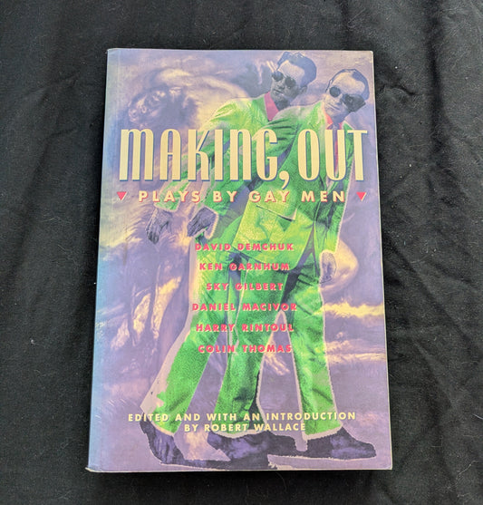 Making Out : Plays by Gay Men
