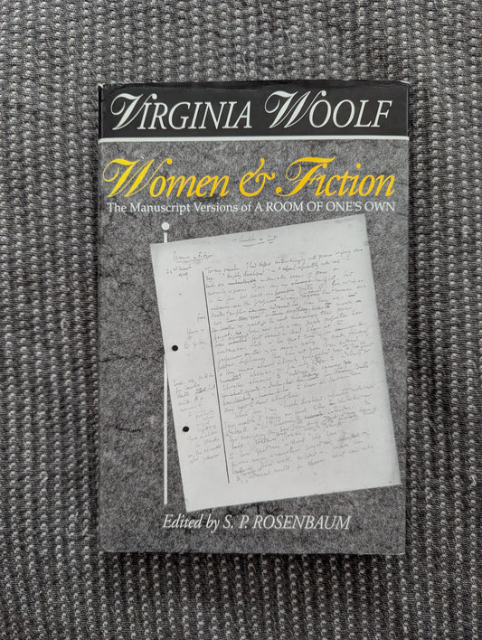 Women & Fiction : The Manuscript Versions of A Room Of One's Own